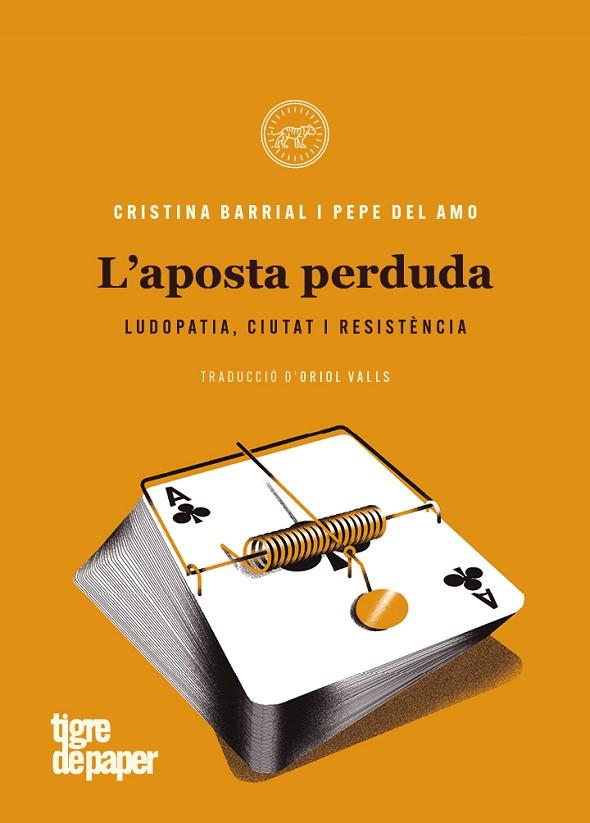 L'APOSTA PERDUDA. LUDOPATIA, CIUTAT I RESISTÈNCIA | 9788418705151 | BARRIAL BERBÉN, CRISTINA / DEL AMO GONZÁLEZ, PEPE