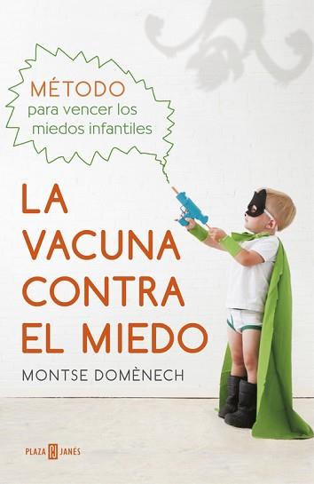 VACUNA CONTRA EL MIEDO METODO PARA VENCER LOS MIEDOS INFANTILES | 9788401016769 | DOMENECH,MONTSERRAT
