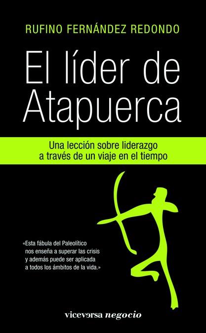 LIDER DE ATAPUERCA. UNA LECCION SOBRE LIDERAZGO A TRAVES DE UN VIAJE EN EL TIEMPO | 9788492819461 | FERNANDEZ REDONDO,RUFINO