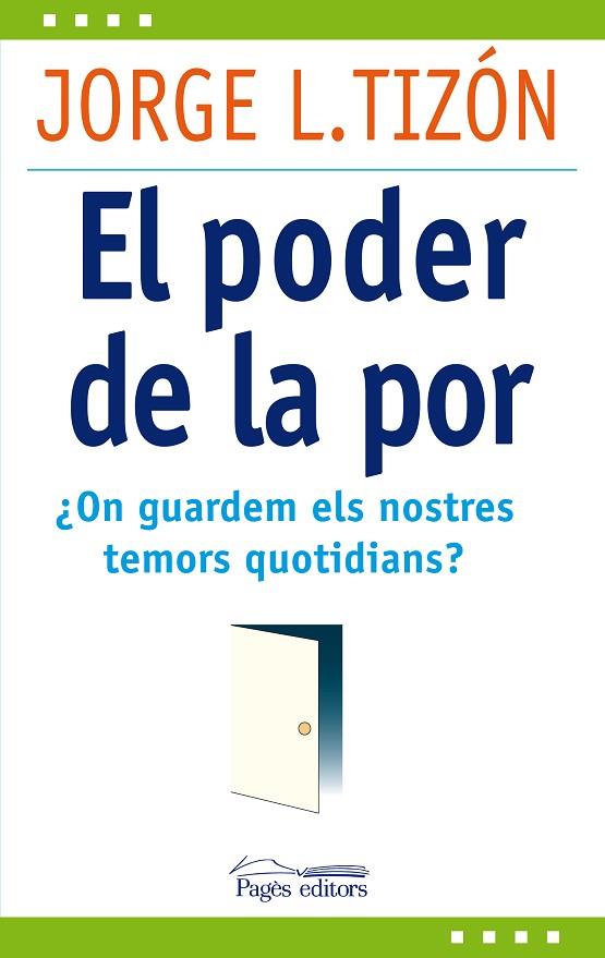 PODER DE LA POR. ON GUARDEM ELS NOSTRES TEMORS COTIDIANS | 9788499751511 | TIZON,JORGE L.