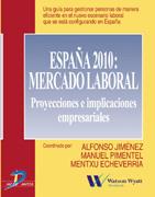 ESPAÑA 2010: MERCADO LABORAL. PROYECCIONES E IMPLICACIONES EMPRESARIALES | 9788479785321 | PIMENTEL,MANUEL JIMENEZ,ALFONSO ECHEVERRIA,MENTXU