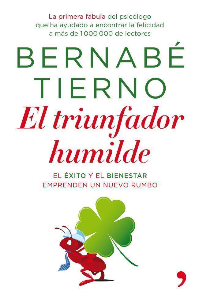 TRIUNFADOR HUMILDE. EL EXITO Y EL BIENESTAR EMPRENDEN UN NUEVO RUMBO | 9788499981321 | TIERNO,BERNABE