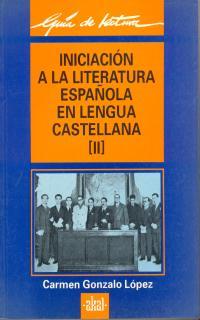 INICIACION A LA LITERATURA ESPAÑOLA EN LENGUA CASTELLANA II | 9788476004395 | GONZALO LOPEZ,CARMEN