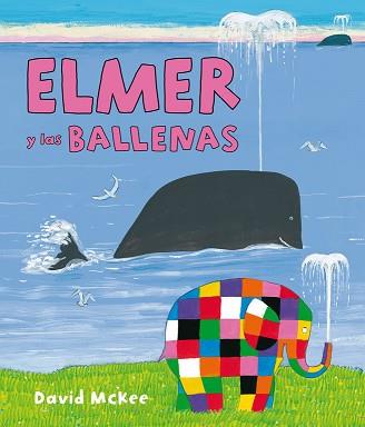 ELMER Y LAS BALLENAS | 9788448844417 | MCKEE,DAVID