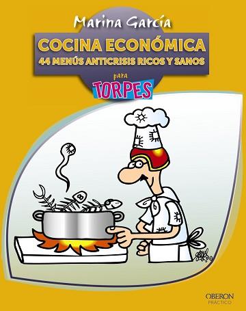 COCINA ECONOMICA. 44 MENUS ANTICRISIS RICOS Y SANOS PARA TORPES | 9788441531727 | GARCIA,MARINA