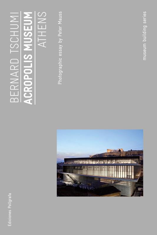 ACROPOLIS MUSEUM. BERNARD TSCHUMI | 9788434312340 | BERNARD TSCHUMI ARCHITECTS