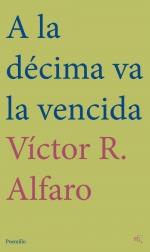A LA DÉCIMA VA LA VENCIDA | 9788417938468 | R.ALFARO, VÍCTOR
