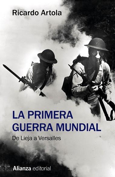 LA PRIMERA GUERRA MUNDIAL. DE LIEJA A VERSALLES | 9788491813613 | ARTOLA, RICARDO