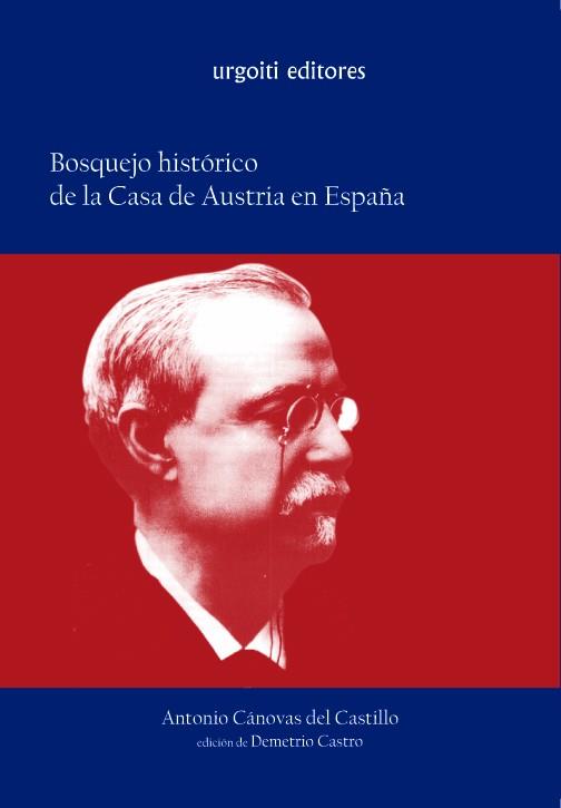 BOSQUEJO HISTORICO DE LA CASA DE AUSTRIA EN ESPAÑA | 9788493339845 | CANOVAS DEL CASTLLO,A.
