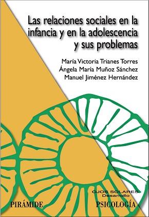 RELACIONES SOCIALES EN LA INFANCIA Y EN LA ADOLESCENCIA Y SUS PROBLEMAS | 9788436821383 | JIMENEZ HERNANDEZ,MANUEL TRIANES TORRES,M.VICTORIA MUÑOZ SANCHEZ,ANGELA MARIA
