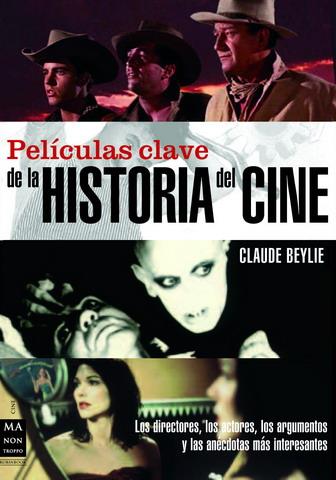 PELICULAS CLAVE DE LA HISTORIA DEL CINE | 9788496222717 | BEYLIR,CLAUDE