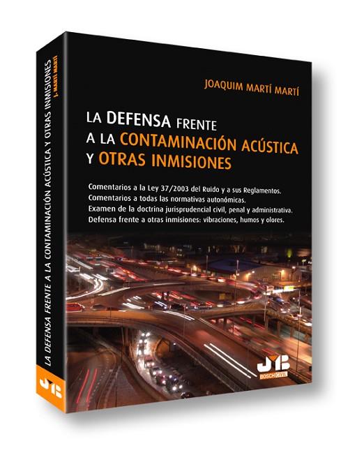 DEFENSA FRENTE A LA CONTAMINACION ACUSTICA Y OTRAS INMISIONES | 9788476988114 | MARTI MARTI,JOAQUIM