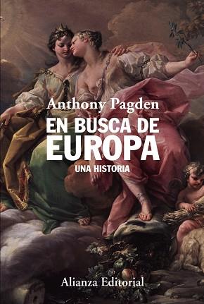EN BUSCA DE EUROPA UNA HISTORIA | 9788411482356 | PAGDEN, ANTHONY