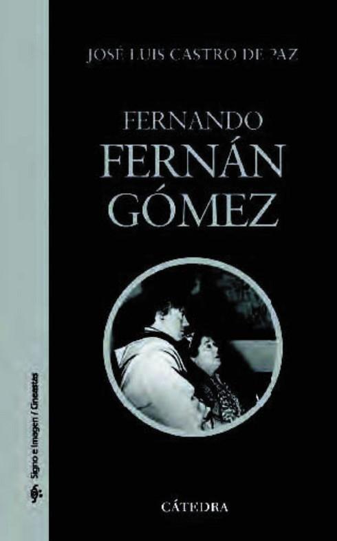 FERNANDO FERNAN-GOMEZ | 9788437626352 | CASTRO DE PAZ,JOSE LUIS