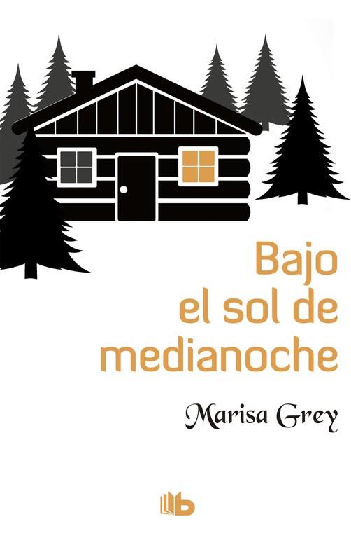 BAJO EL SOL DE MEDIANOCHE | 9788490703281 | GREY, MARISA