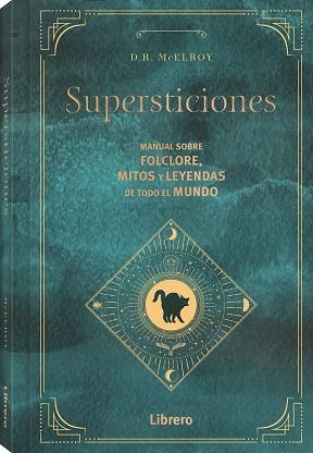 SUPERSTICIONES. MANUAL SOBRE FOLCLORE, MITOS Y LEYENDAS DE TODO EL MUNDO | 9788411540117 | MCLEROY, DR. MCELROY