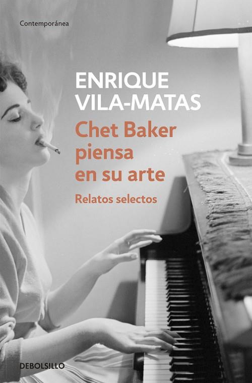 CHET BAKER PIENSA EN SU ARTE. RELATOS SELECTOS | 9788499087672 | VILA-MATAS,ENRIQUE