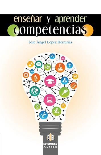ENSEÑAR Y APRENDER COMPETENCIAS | 9788497007962 | LOPEZ HERRERIAS,J.A.