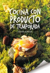 COCINA CON PRODUCTO DE TEMPORADA | 9788498433333 | AZPEITIA,JOSEMA