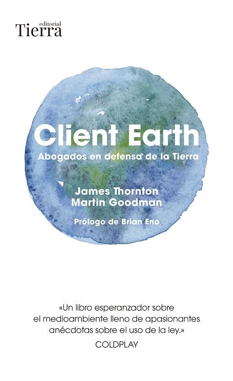 CLIENT EARTH. ABOGADOS EN DEFENSA DE LA TIERRA | 9788418927980 | THORNTON, JAMES/GOODMAN, MARTIN