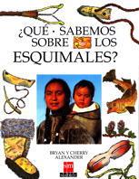 QUE SABEMOS DE LOS ESQUIMALES | 9788434850620 | ALEXANDER,BRYAN ALEXANDER,CHERRY