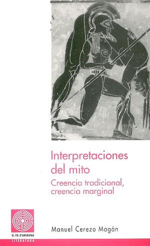 INTERPRETACIONES DEL MITO.CREENCIA TRADICIONAL CREENCIA MARGINAL | 9788479359737 | CEREZO MAGAN,MANUEL