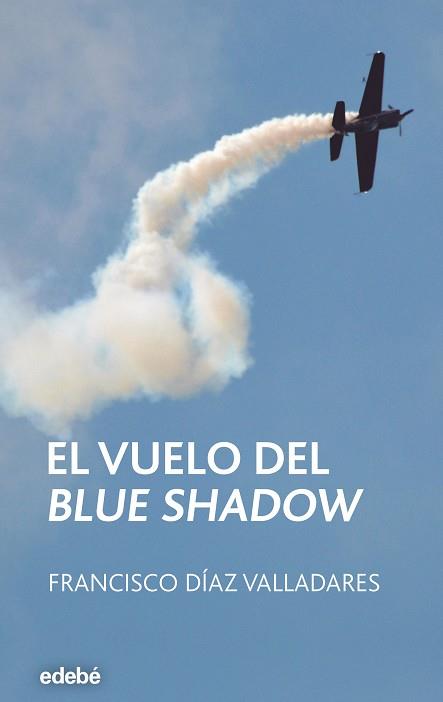 VUELO DEL BLUE SHADOW | 9788468309521 | DIAZ VALLADARES,FRANCISCO