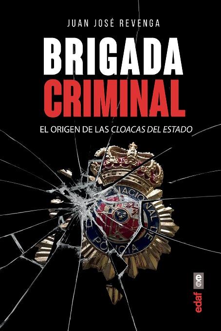 BRIGADA CRIMINAL. EL ORIGEN DE LAS CLOACAS DEL ESTADO | 9788441439122 | REVENGA, JUAN JOSÉ