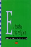 HOMBRE Y LA RELIGION | 9788428816915 | MARTIN VELASCO,JUAN