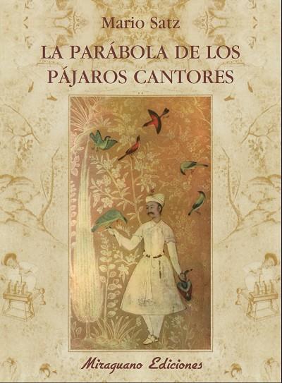 PARABOLA DE LOS PAJAROS CANTORES | 9788478133307 | SATZ,MARIO