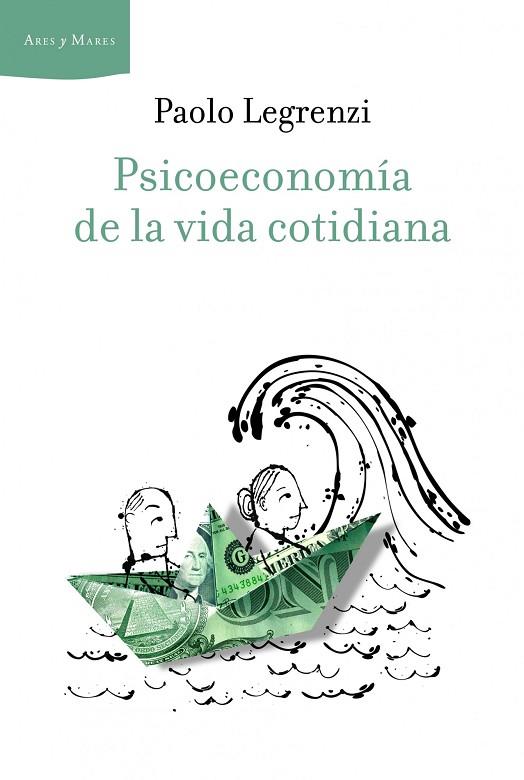 PSICOECONOMIA DE LA VIDA COTIDIANA | 9788498923339 | LEGRENZI,PAOLO