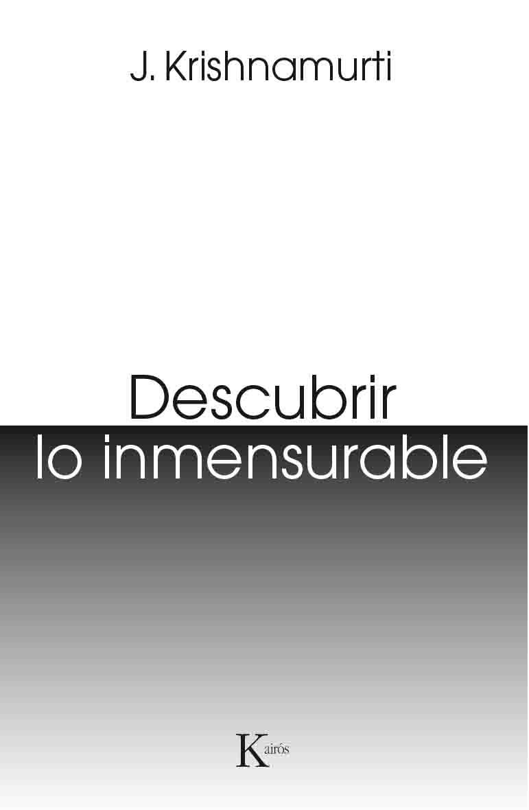 DESCUBRIR LO INMENSURABLE | 9788499885124 | KRISHNAMURTI,J.