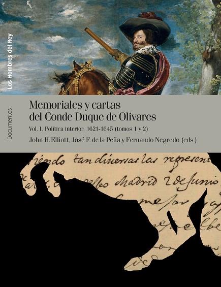 MEMORIALES Y CARTAS DEL CONDE DUQUE DE OLIVARES. VOL.I POLITICA INTERIOR 1621-1645 TOMOS 1-2 | 9788415963127 | ELLIOTT,J.H. DE LA PEÑA,JOSE F.