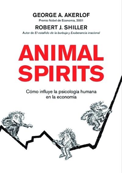 ANIMAL SPIRITS. COMO INFLUYE LA PSICOLOGIA HUMANA EN LA ECONOMIA | 9788498750393 | SHILLER,ROBERT J. AKERLOF,GEORGE A.