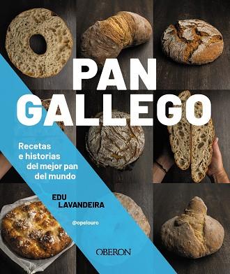 PAN GALLEGO. RECETAS E HISTORIAS DEL MEJOR PAN DEL MUNDO | 9788441549876 | LAVANDEIRA, EDU