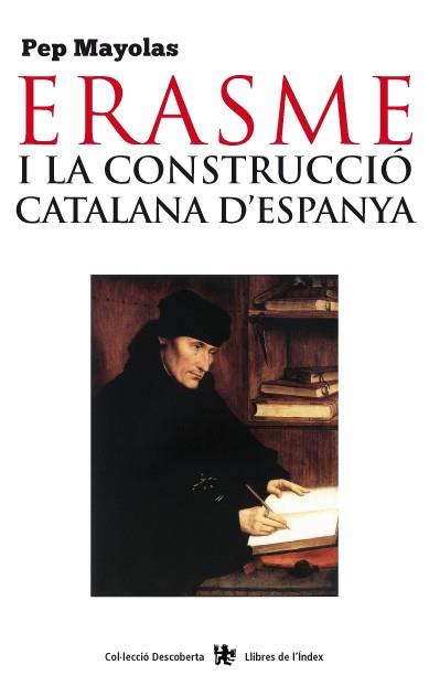 ERASME I LA CONSTRUCCIO CATALANA D,ESPANYA | 9788494233418 | MAYOLAS,PEP