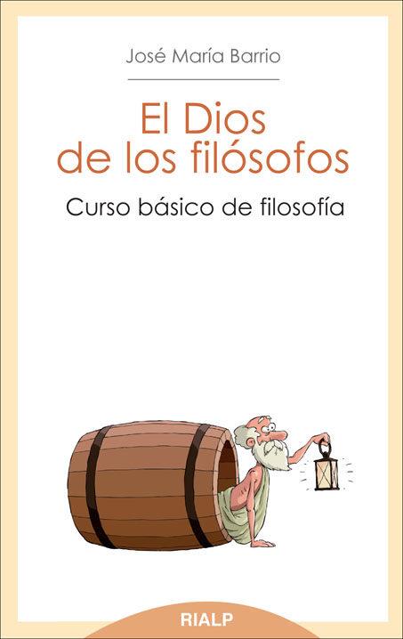 DIOS DE LOS FILOSOFOS. CURSO BASICO DE FILOSOFIA | 9788432142505 | BARRIO,JOSE MARIA