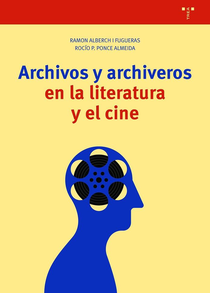 ARCHIVOS Y ARCHIVEROS EN LA LITERATURA Y EL CINE | 9788418105517 | ALBERCH I FUGUERAS, RAMÓN/PONCE ALMEIDA, ROCÍO P.