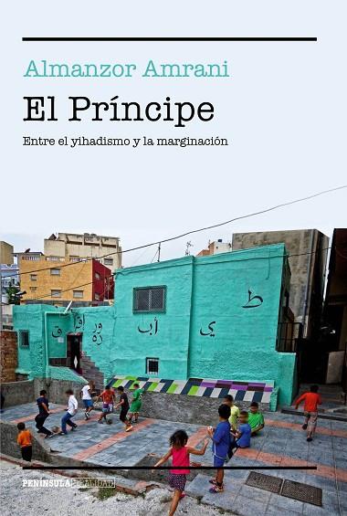 PRINCIPE ENTRE EL YIHADISMO Y LA MARGINACION | 9788499425382 | AMRANI,ALMANZOR