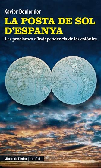 POSTA DE SOL D,ESPANYA LES PROCLAMES D,INDEPENDENCIA DE LES COLONIES | 9788495317827 | DEULONDER I CAMINS,XAVIER