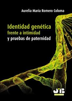 IDENTIDAD GENETICA FRENTE A INTIMIDAD Y PRUEBAS DE PATERNIDAD | 9788476988909 | ROMERO COLOMA,AURELIA MARIA