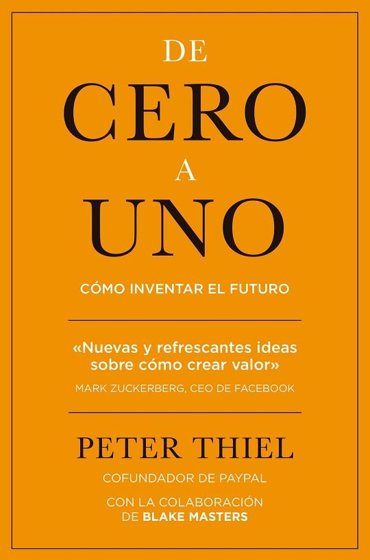 DE CERO A UNO. COMO INVENTAR EL FUTURO | 9788498753530 | THIEL,PETER