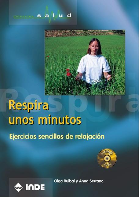 RESPIRA UNOS MINUTOS EJERCICIOS SENCILLOS DE RELAJACION | 9788495114594 | RUIBAL,OLGA SERRANO,ANNA