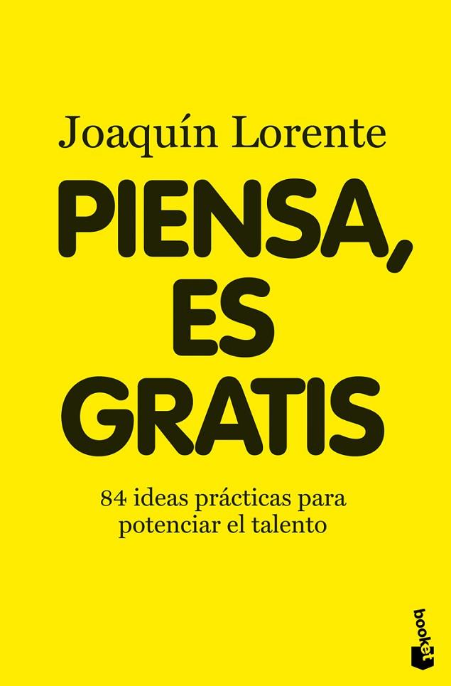 PIENSA ES GRATIS. 84 IDEAS PRACTICAS PARA POTENCIAR EL EXITO | 9788408094999 | LORENTE,JOAQUIN