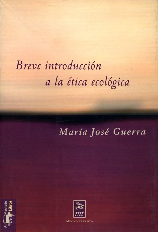 BREVE INTRODUCCION A LA ETICA ECOLOGICA | 9788477747550 | GUERRA,MARIA JOSE