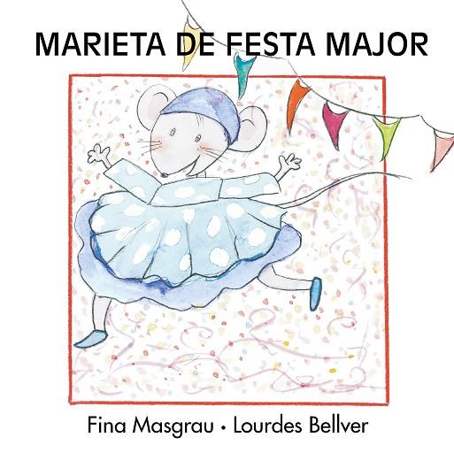 MARIETA DE FESTA MAJOR (MAJUSCULES) | 9788481314991 | BELLVER,LOURDES MASGRAU I PLANA,FINA