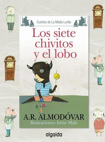 SIETE CHIVITOS Y EL LOBO | 9788490674949 | ALMODOVAR,A.R. MALA,IRENE