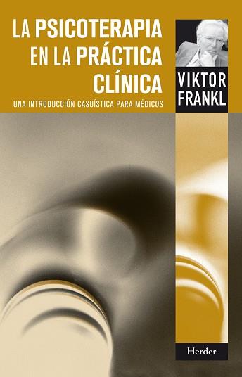 PSICOTERAPIA EN LA PRACTICA CLINICA. UNA INTRODUCCION CASUISTICA PARA MEDICOS | 9788425430572 | FRANKL,VIKTOR E.
