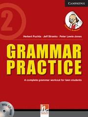 GRAMMAR PRACTICE 2. A COMPLETE GRAMMAR WORKOUT FOR TEEN STUDENTS | 9781107677616 | PUCHTA,HERBERT STRANKS,JEFF LEWIS-JONES,PETER