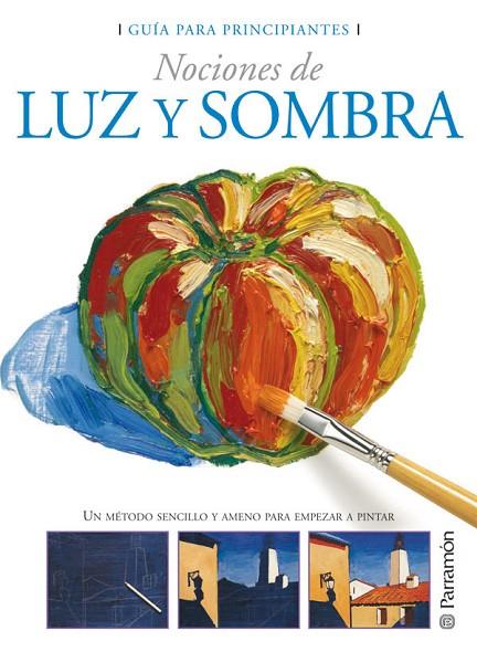 NOCIONES DE LUZ Y SOMBRA | 9788434229969 | PARRAMON, EQUIPO